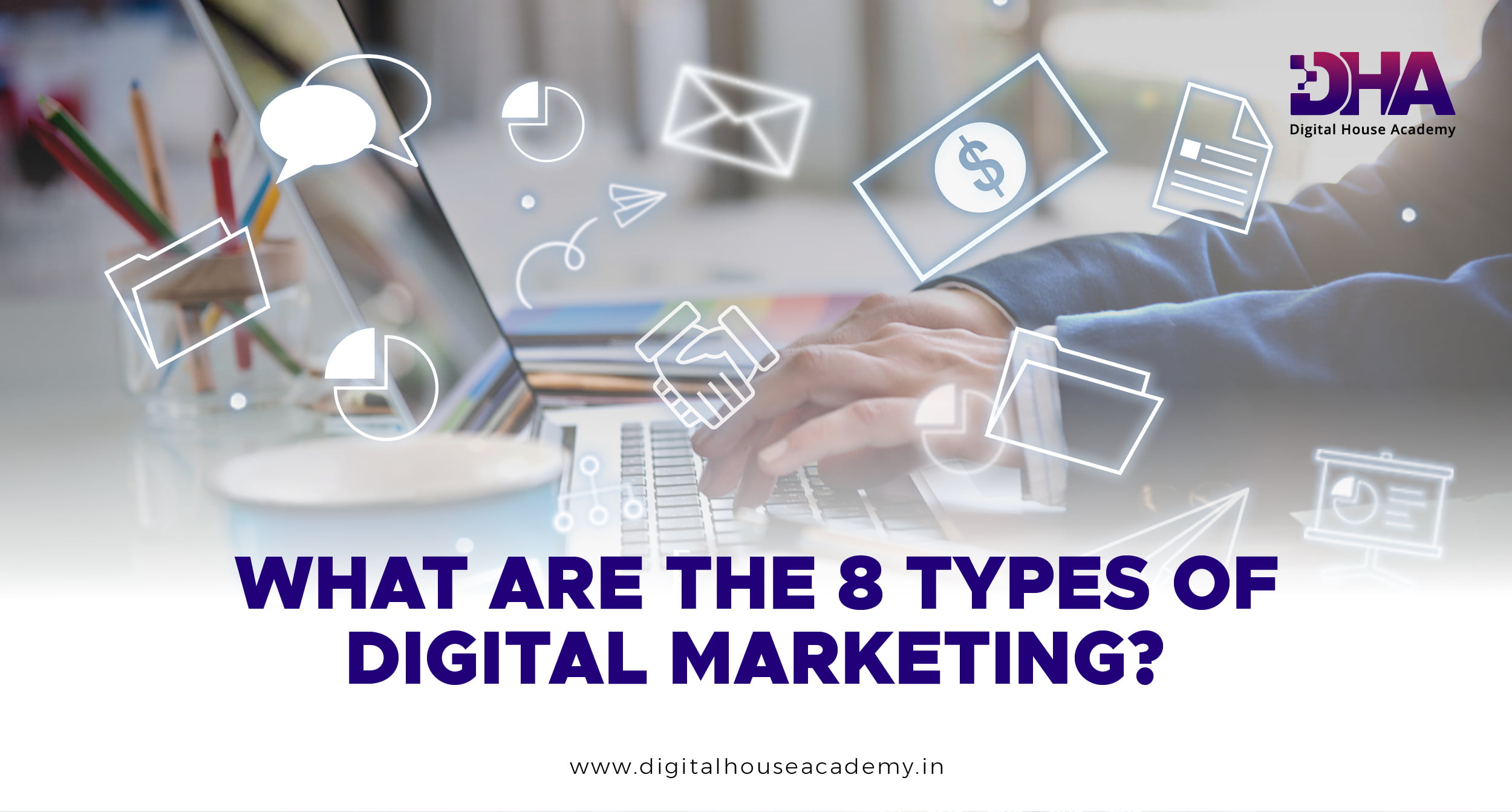 What are the 8 Types of Digital Marketing?